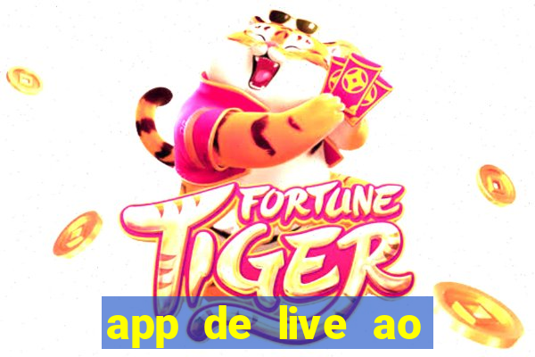 app de live ao vivo 18